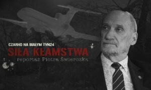 "Siła kłamstwa" - Reportaż Piotra Świerczka