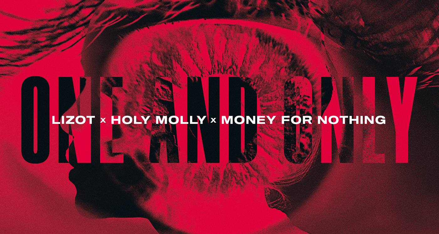 Lizot x Holy Molly x Money For Nothing - One And Only