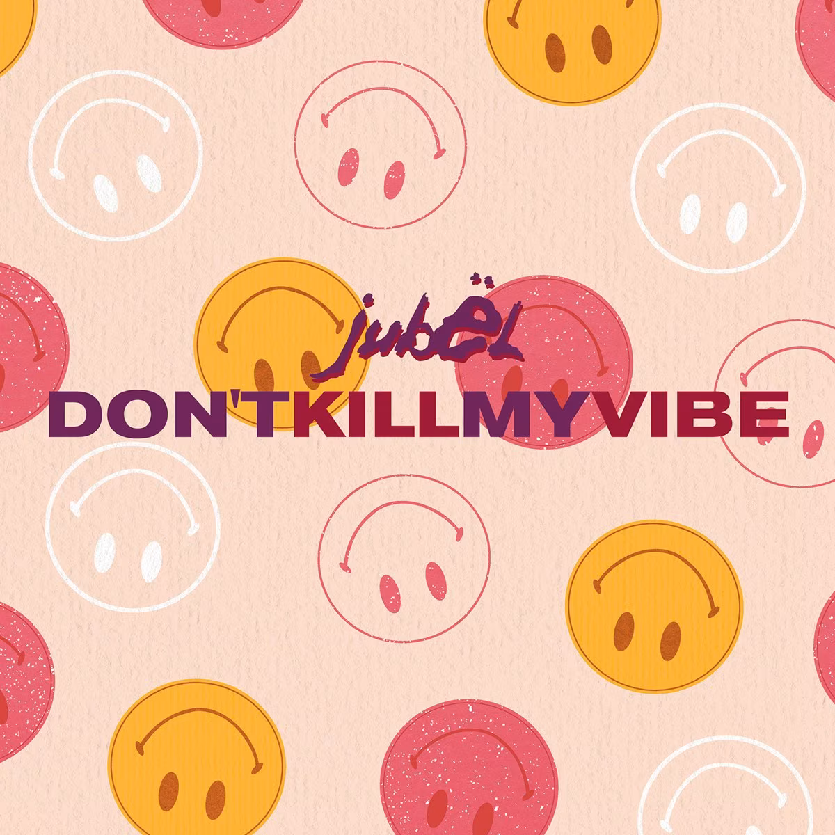 Jubel Dont Kill My Vibe