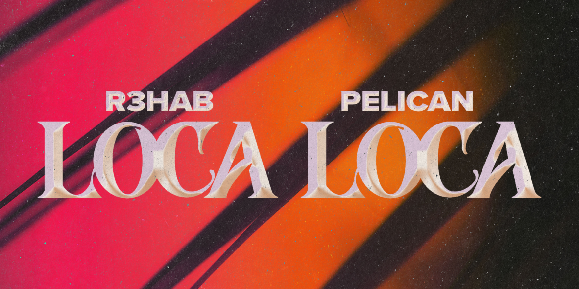 R3HAB i Pelican łączą siły w utworze „Loca Loca”